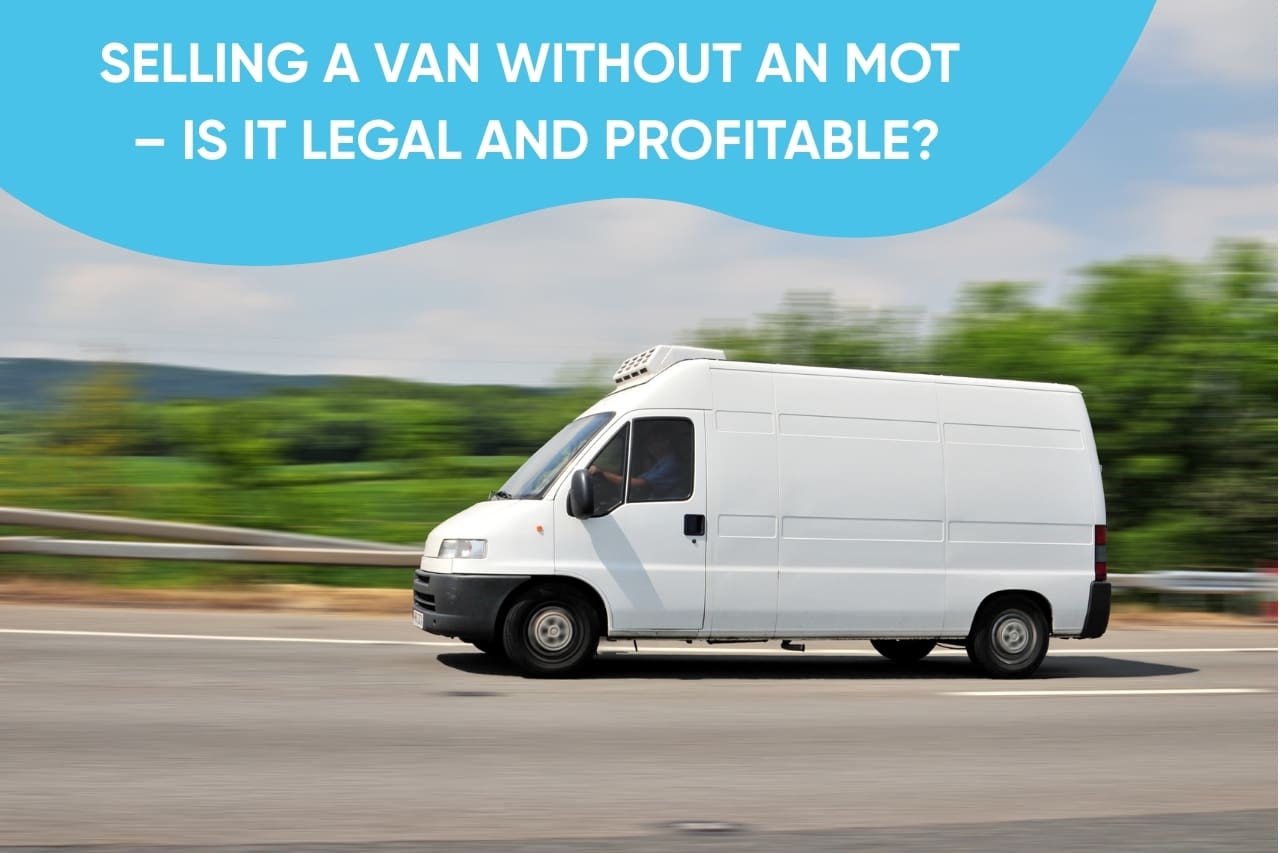 Selling a van without an MOT Selling a van without an MOT